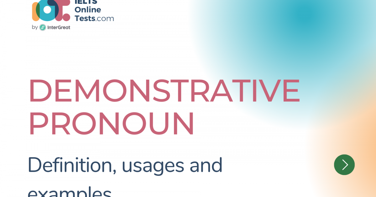 Demonstrative Pronoun Definition And Examples Ielts Online Tests 7278